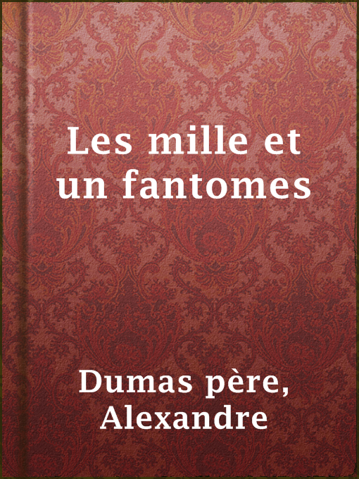 Title details for Les mille et un fantomes by Alexandre Dumas père - Available
